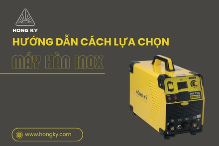 Máy hàn inox và hướng dẫn cách lựa chọn máy hàn inox