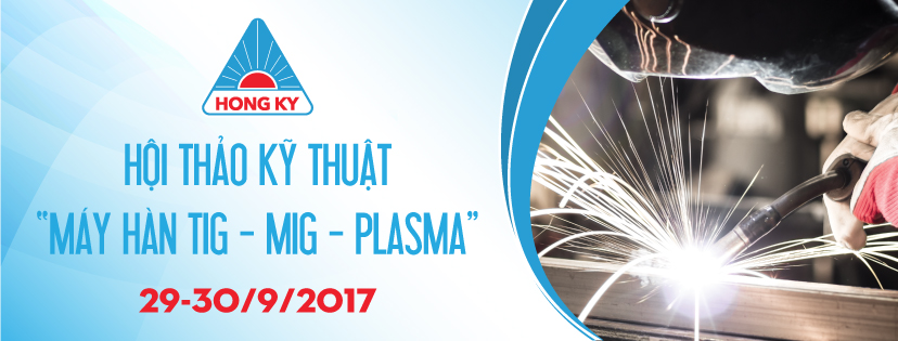 Hội thảo kỹ thuật máy TIG – MIG – PLASMA 2017