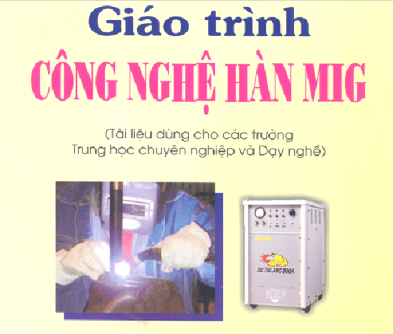 Kỹ thuật hàn: Giáo trình công nghệ hàn MIG (Phần 1)