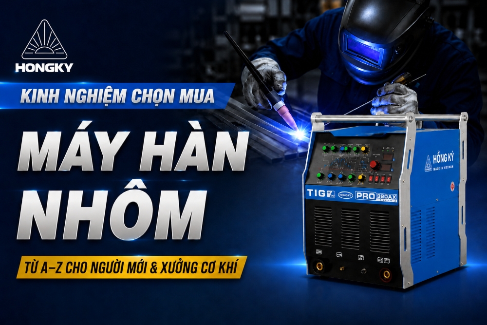 Máy hàn nhôm – Hướng dẫn chọn mua & bảng giá mới nhất